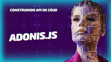 Criando api de CRUD com Adonis.js