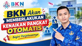 BKN Akan Berlakukan Kenaikan Pangkat Otomatis? Begini Penjelasan Lengkapnya!