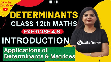 Class 12th | Ex 4.6 introduction| Determinants | Applications of Determinants and Matrices| NCERT
