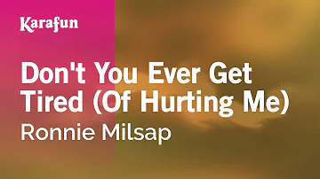 Don't You Ever Get Tired (Of Hurting Me) - Ronnie Milsap | Karaoke Version | KaraFun