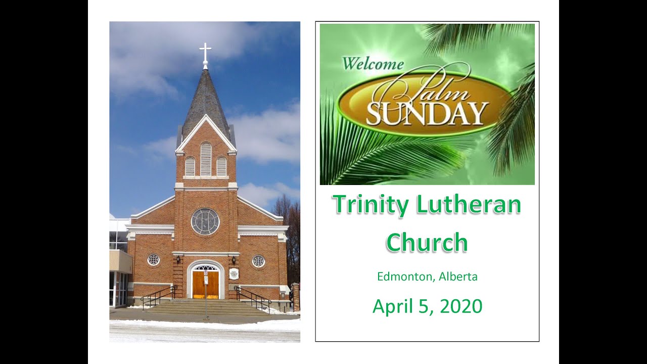 2020 04 05 Palm Sunday - Trinity Lutheran Edmonton - YouTube