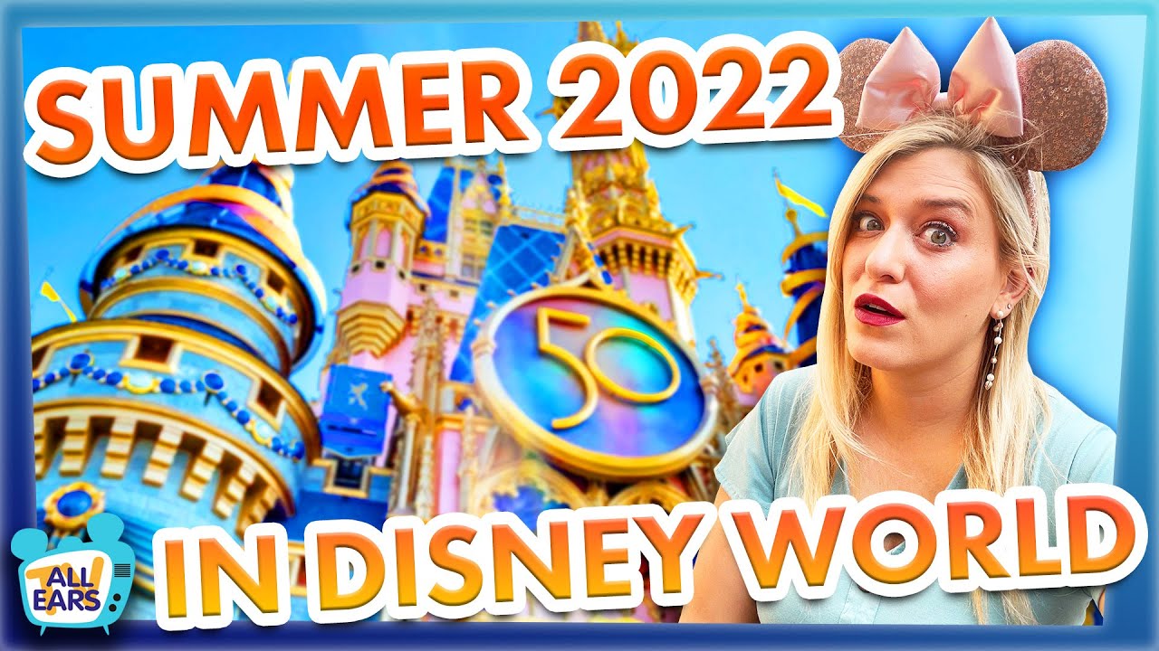 What's Disney World Like in Summer 2022? YouTube