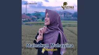 Dj Sholawat Atainakum Muhayyina (Slow Bass)