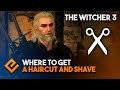 The Witcher 3 Where To Get A Haircut And Shave 
