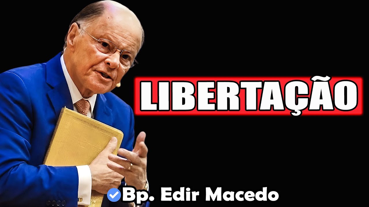 LIBERTAÇÃO - Bispo Edir Macedo 2026