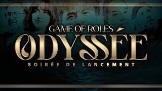 GAME OF ROLES ODYSSÉE : que l'aventure commence !