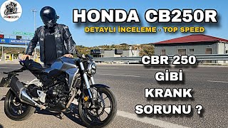 HONDA CB250R İNCELEME & KRANK SORUNU ? HER VİTESTE KESİCİ DENEDİM & ÇİNLİ,HİNTLİ YERİNE ALINIR MI ?