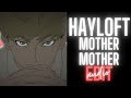 Hayloft - Mother Mother (edit audio)