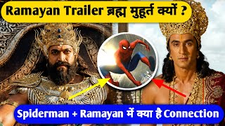 Why Was The Ramayan Trailer Released At Brahma Muhurta? The Shocking Spider-man Connection! 😱