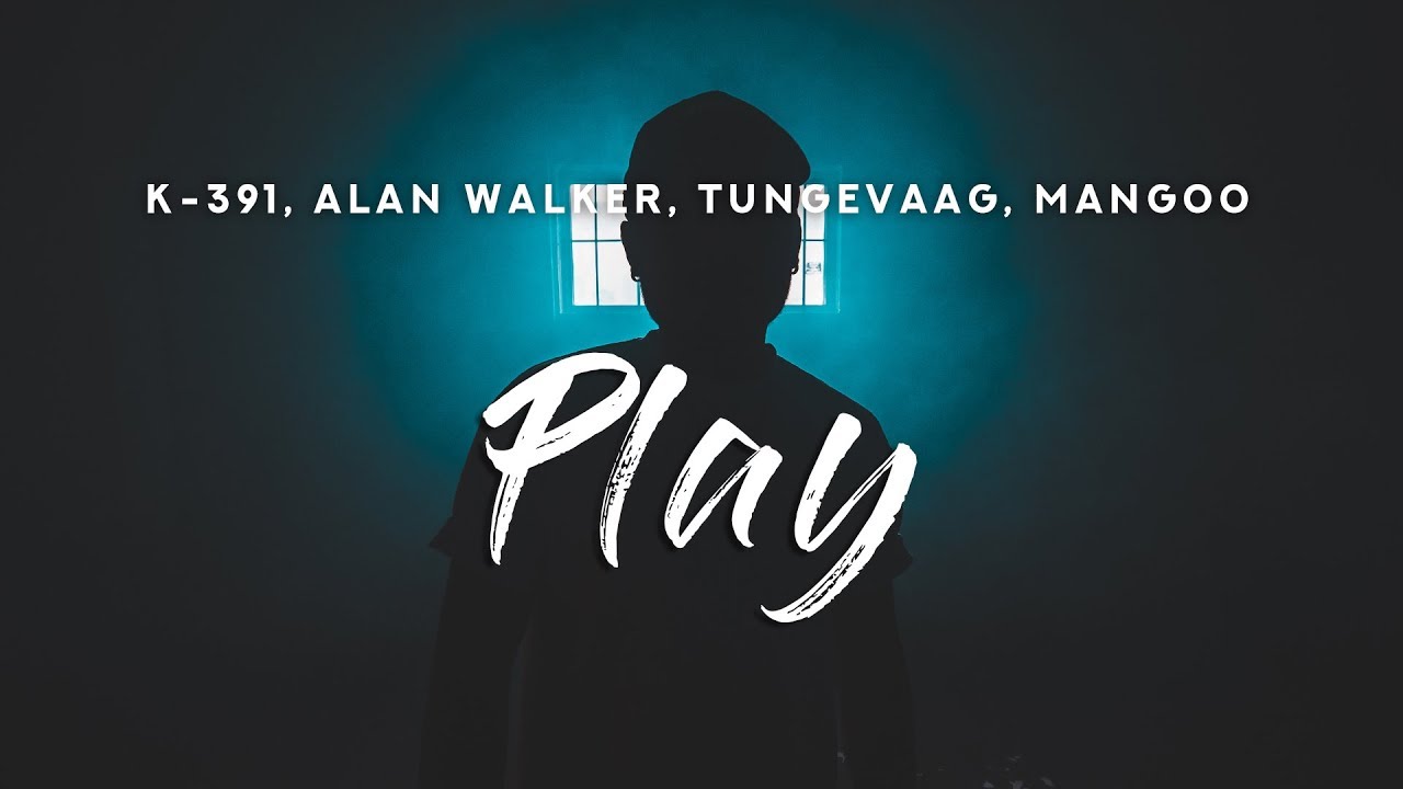 Alan Walker, K-391, Tungevaag, Mangoo - PLAY (Lyrics) 