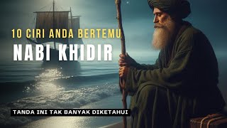 NOT MANY KNOW! These are the 10 Characteristics of People Who Met Prophet Khidr