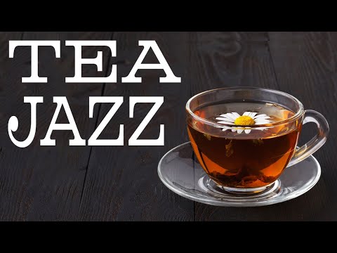 Afternoon Tea Jazz - Relaxing Green Tea JAZZ Music For Work,Study,Reading