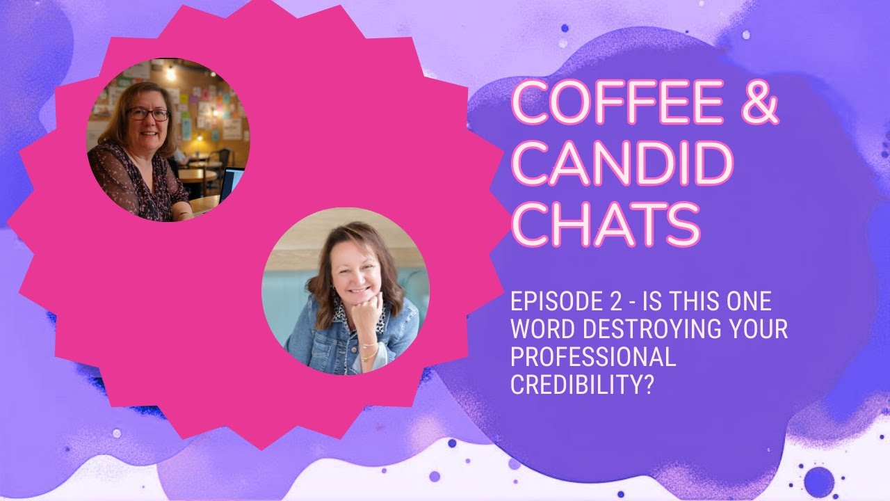 Is This One Word Destroying Your Professional Credibility?