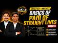 PAIR OF STRAIGHT LINES🔥 CET Basics + Concepts | Class 12 + MHT-CET ✅ | By Dinesh Sir
