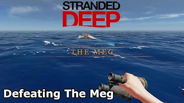 Defeating The Meg | Stranded Deep Gameplay | Ep 17
