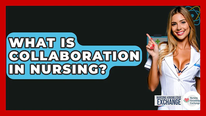What Is Collaboration In Nursing? - Nursing Knowledge Exchange