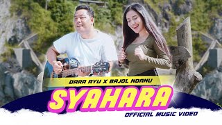 DARA AYU X BAJOL NDANU - SYAHARA (OFFICIAL MUSIC VIDEO)