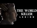 Legion  the world killer