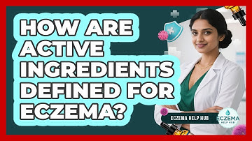 How Are Active Ingredients Defined For Eczema?