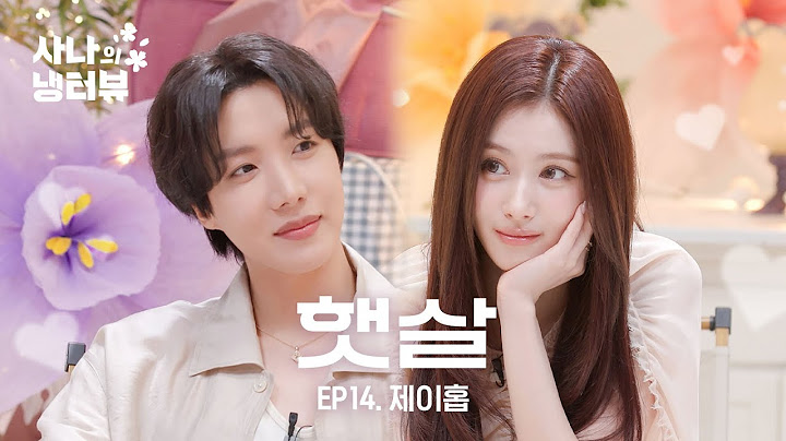 [사나의 냉터뷰] 월드클래스 햇살들의 만남⭐l EP.14 BTS 제이홉(j-hope) 편