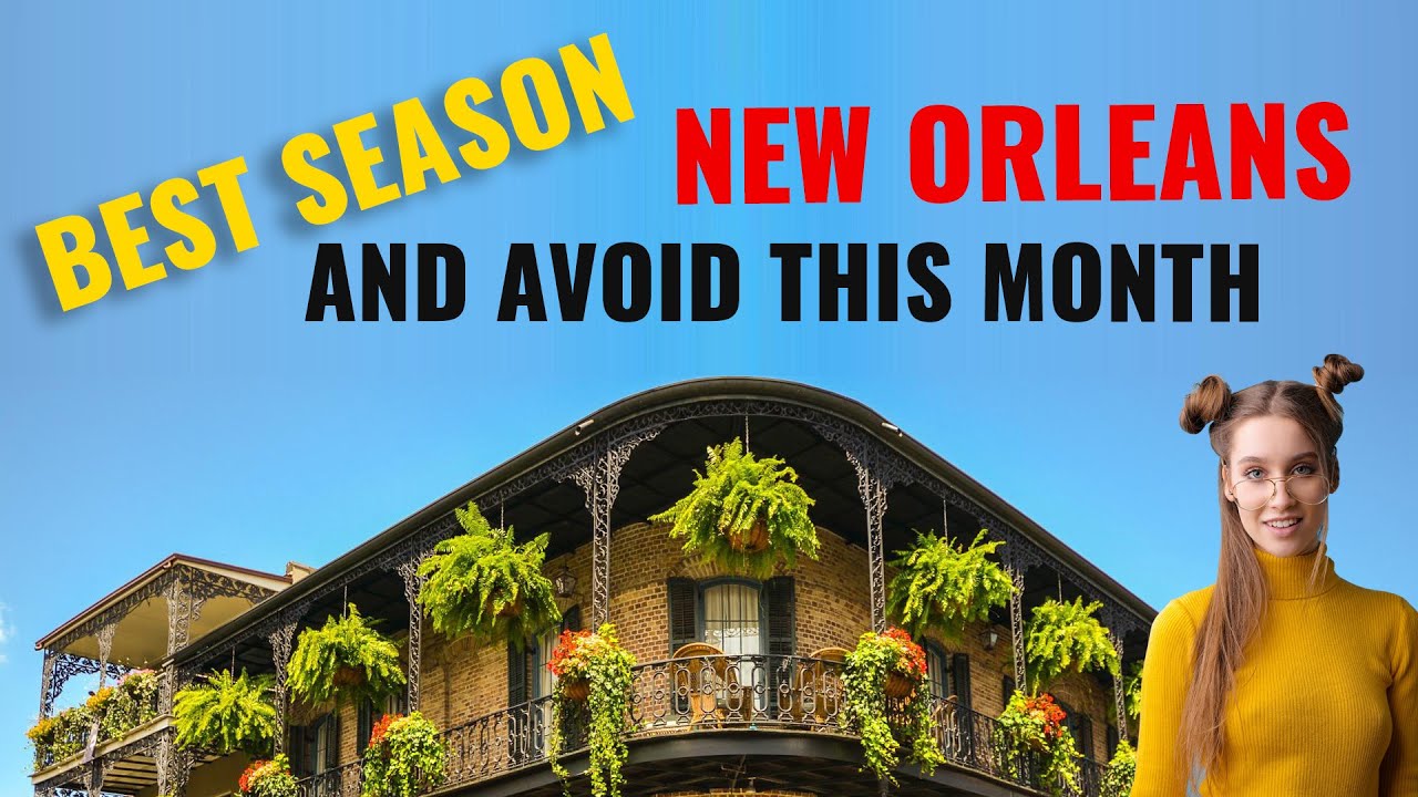 Best Month to Visit New Orleans, USA with Family or Friends