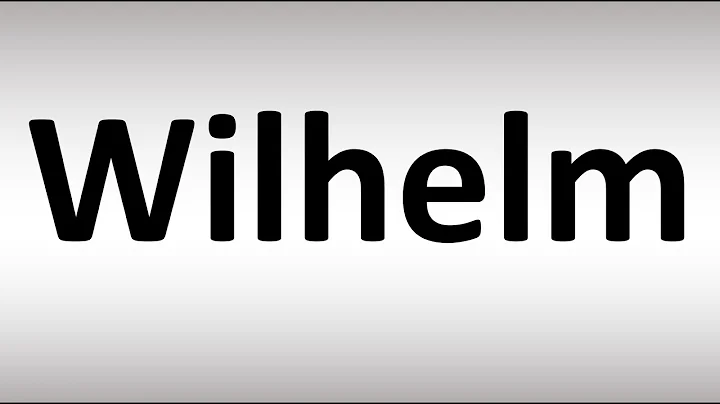 How to Pronounce Wilhelm