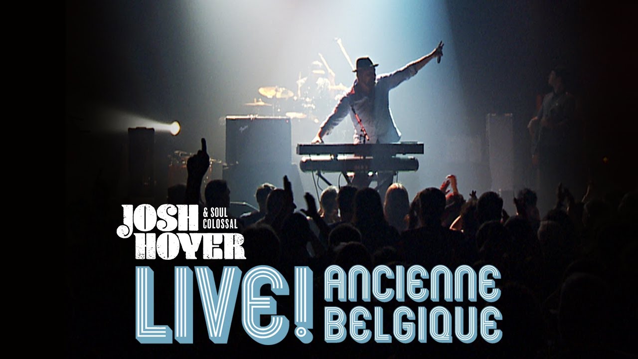 Josh Hoyer & Soul Colossal - Make Time For Love - Live! Ancienne Belgique