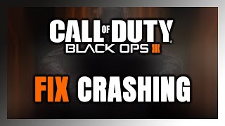 How to FIX Call of Duty: Black Ops 3 Crashing