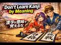 Don’t Learn Kanji by Meaning | Why You Can’t Remember Kanji