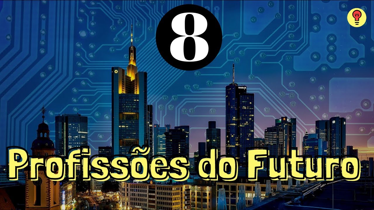 8 Profissões do Futuro e Quais São Elas ? - YouTube