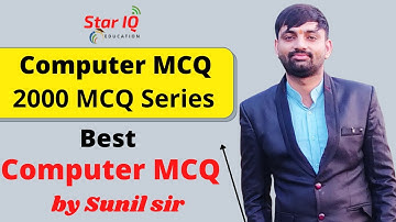 Computer MCQ 2000 MCQ Series part -1 || Computer For HSSC || Star IQ Education
