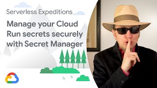 Manage your Cloud Run secrets securely with Secret Manager