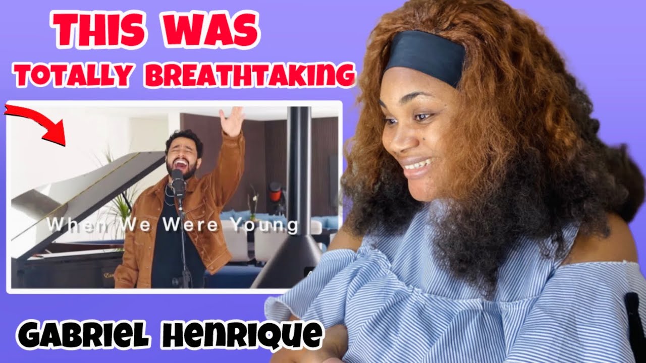 GABRIEL HENRIQUE - WHEN WE WERE YOUNG (Cover) | REACTION
