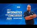 Informática para Concursos 2021 - Aula 2/3 - AlfaCon