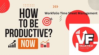 How to be Productive | Workfolio -Timesheet Management