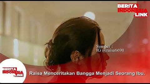 Raisa menceritakan bangganya ia menjadi seorang Ibu