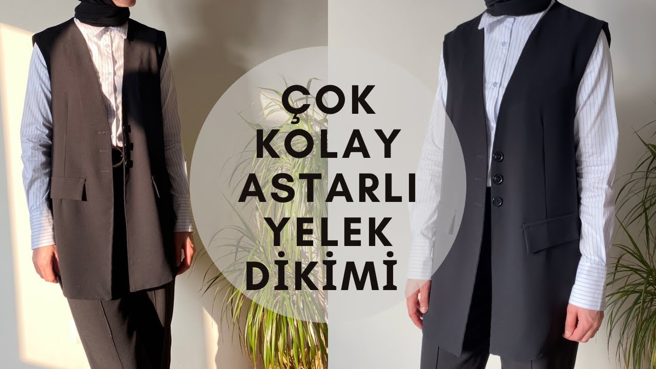 ÇOK KOLAY ASTARLI PRATİK YELEK KESİMİ & DİKİMİ | Merve İlhan
