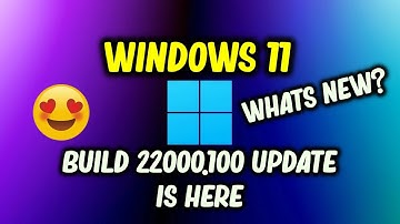Windows 11 22000.100 Build Is Here|| What