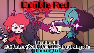 Double Red Human Mix Double Kill But Robert & Hh Red And Mitori Sings It Human Mix Fnf Cover