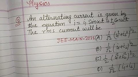 An alternating current is given by the equation i= i1Sinwt + i2Coswt  the rms current will be.. 
