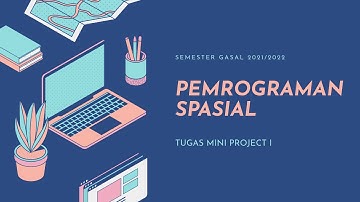 Pembuatan Aplikasi Geospasial Menggunakan QGIS - Mini Project Pemrograman Spasial Kelas B