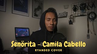 Senörita - Camila Cabello, Shawn Mendes (Ryanded Cover)
