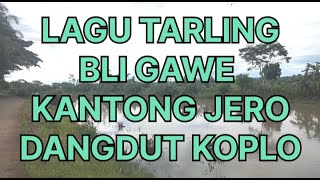 LAGU TARLING BLI GAWE KANTONG JERO DANGDUT KOPLO