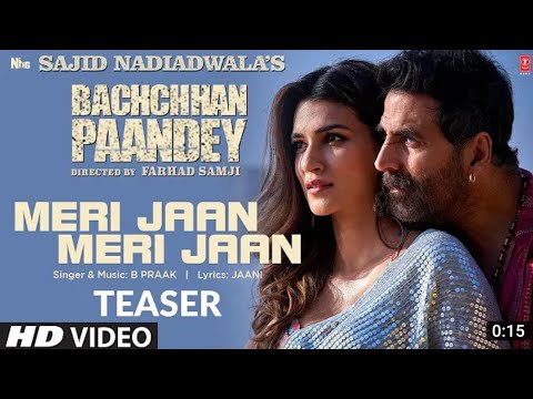 Meri Jaan Meri Jaan Song Video Teaser Out । Bachchan Pandey । Kriti Sanon । B Praak