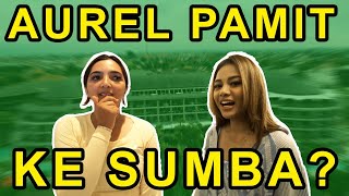 MENDADAK!!! AUREL IZIN KE SUMBA SAAT KELUARGA ASIX 