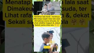 rafathar terlihat kagum saat mba lala pakai makeup acara wisuda, pangling ya 😊 #shorts #rafathar