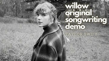 Taylor Swift - Willow | Original Songwriting Demo Version