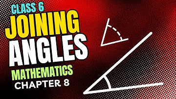 6TH MATHS |  CHAPTER 8 | JOINING ANGLES | EXAMPOINT