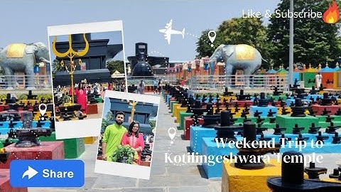 Kotilingeshwara Temple | Kolar | Place to visit near Bangalore
