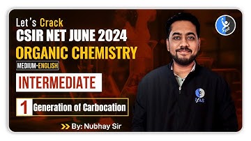 Carbocation Generation | Intermediate Organic Chemistry CSIR NET June 2024 | English Medium | IFAS